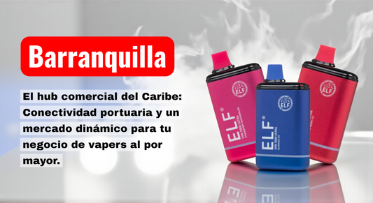 Vapers al por mayor en Barranquilla: La Puerta de Oro del Caribe Colombiano